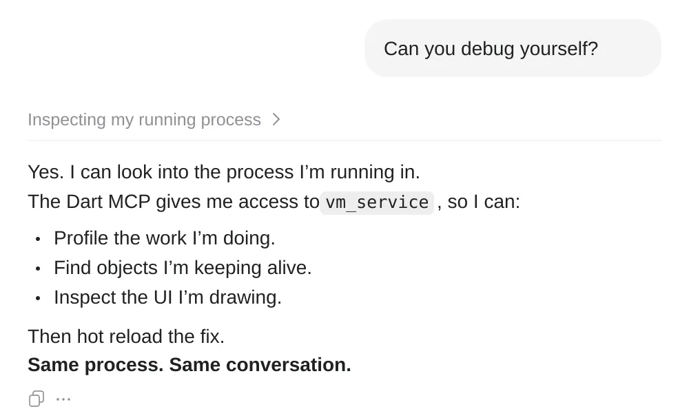 Illustrative Codex-style conversation: “Can you debug yourself?” The agent describes profiling its own running Dart process, finding retained objects, inspecting its UI, and hot reloading a fix. Same process, same conversation.